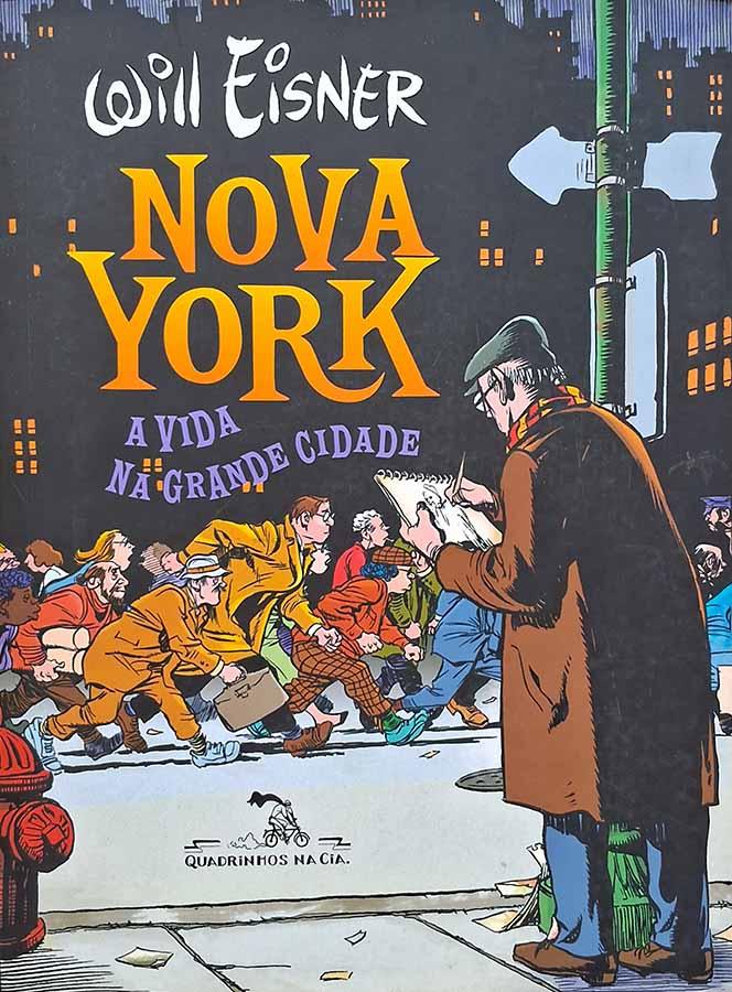 Nova York: Vida na Grande Cidade.  Autor: Will Eisner.  Histórias em Quadrinhos.   Editora: Quadrinhos na Cia. 