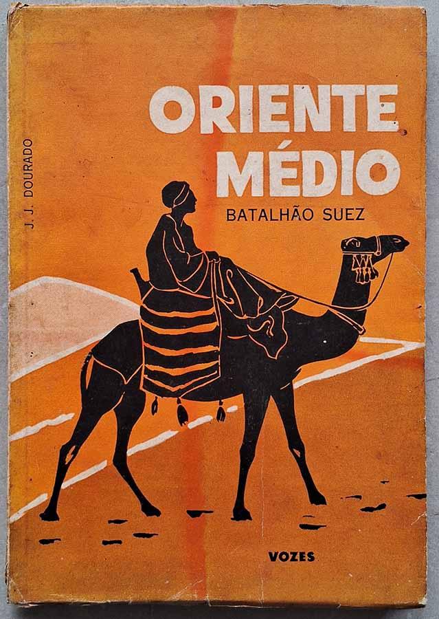 Oriente Médio: Batalhão Suez – J. J. Dourado