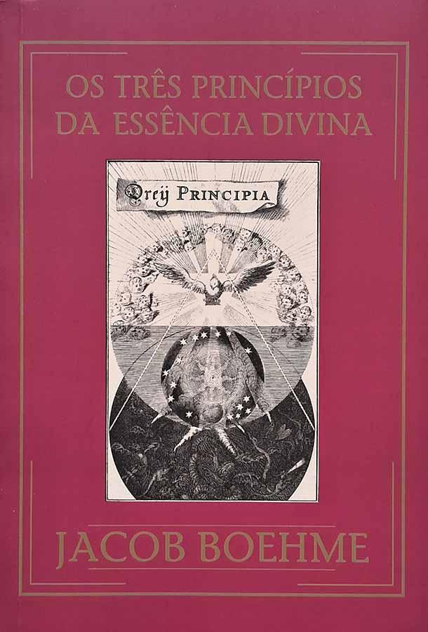 Os Tres Principios da Essência Divina – Autor: Jacob Boehme