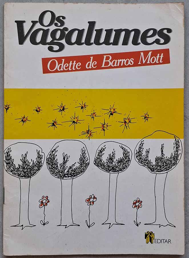 Os Vagalumes.  Autor: Odette de Barros Mott. 