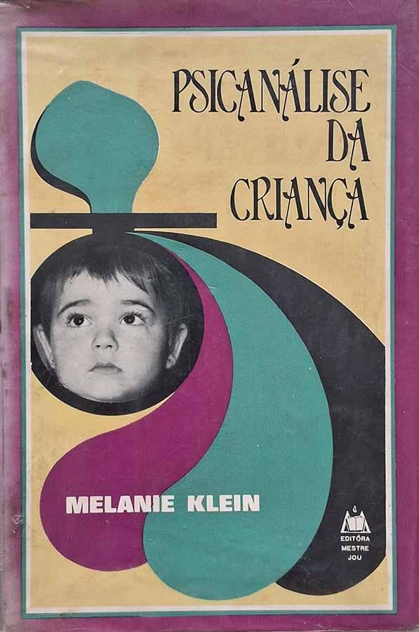 Psicanálise da Criança: Mestre Jou/Melaine Klein